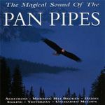 The Magical Sound Of The Pan Pipes