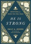 He Is Strong: Devotions for When You Feel Weak