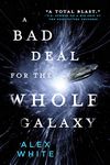 A Bad Deal for the Whole Galaxy (The Salvagers Book 2)