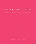 The Nature of Code: Simulating Natural Systems with Processing