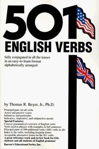 501 English Verbs: Fully Conjugated in All the Tenses in a New Easy-to-Learn Format, Alphabetically Arranged (Barrons Educational Series) by Beyer published by Barron's Educational Series Inc.,U.S. (2000)