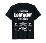 Stubborn Labrador Tricks Funny Dog Owner Dogs Breed T-Shirt