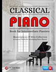 Classical Piano Book for Intermediate Pianists: Masterpieces & Hits Collection 25 Famous Works for Developing Piano Players Sheet Music Solos Collection Fur Elise Canon in D Passacaglia Amazing Grace Greensleeves Carol of the Bells Rondo Alla Turca Gift