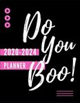 Do You Boo! 2020-2024 Planner: Women's 5 Year Calendar Planner| Five Year Monthly, Multi-Year Long Term Daily Agenda Diary For To-Do’s And Goals| Stylish Cute Cover