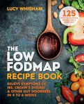 The Low-FODMAP Recipe Book: Relieve symptoms of IBS, Crohn's disease and other digestive disorders in 8 weeks