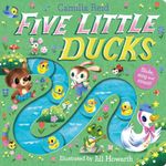 Five Little Ducks: A Nursery Rhyme Counting Book for Toddlers (Slide and Count Books - Camilla Reid, 1)