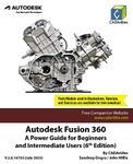 Autodesk Fusion 360: A Power Guide for Beginners and Intermediate Users (6th Edition)