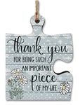 Thank You Important Piece of my Life Jigsaw Puzzle Shaped Rustic Decorative Hanging Plaque Sign Friendship Gift for Her