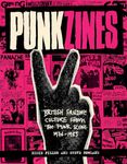 Punkzines: British Fanzine Culture from the Punk Scene 1976-1983