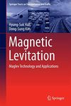 Magnetic Levitation: Maglev Technology and Applications (Volume 13)