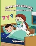 Super Ted's Glue Ear: Featuring The