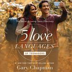 The 5 Love Languages of Teenagers: 
