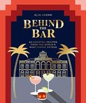 Behind the Bar: 50 Cocktail Recipes