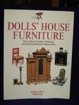 Dolls' House Furniture: The Collector's Guide to Selecting and Enjoying Miniature Masterpieces