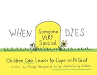 When Someone Very Special Dies: Children Can Learn to Cope with Grief