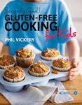 Seriously Good! Gluten-Free Cooking for Kids: Seriously Good! Gluten-free Cooking for Kids