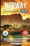 Norway Travel Guide 2025: Explore the Fjords, Northern Lights, and Scenic Wonders with Expert Tips, Itineraries, and Local Insights for an ... Adventure (2025 NEW EDITION TRAVEL GUIDES)