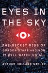 Eyes In The Sky: The Secret Rise of Gorgon Stare and How It Will Watch Us All