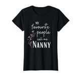 My Favourite People Call Me Nanny Best Nan T-Shirt