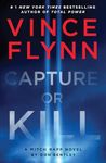 Capture or Kill: A Mitch Rapp Novel by Don Bentley