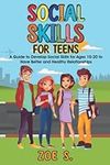 Social Skills for Teens: A Guide to