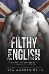 Filthy English (British Bad Boys Book 2)