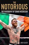 Notorious: The Biography of Conor M