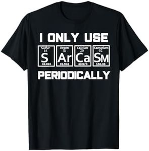 Sarcasm Periodic Table Element Weird Science Joke Gift T-Shirt