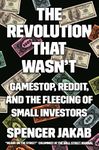 The Revolution That Wasn't: GameStop, Reddit, and the Fleecing of Small Investors