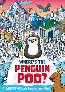 Where's the Penguin Poo?: A Brrrr-illiant Search and Find