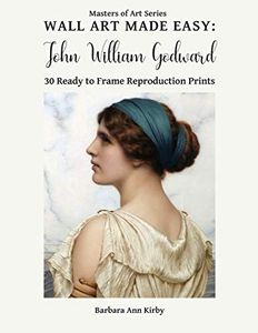 Wall Art Made Easy: John William Godward: 30 Ready to Frame Reproduction Prints: 9