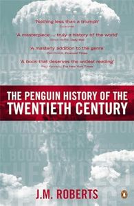 The Penguin History of the Twentieth Century: The History of the World, 1901 to the Present (Allen Lane History S)