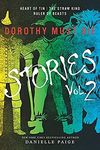 Dorothy Must Die Stories Volume 2: Heart of Tin, the Straw King, Ruler of Beasts