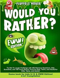 Would You Rather Game Book for Kids 6-12 & EWW Edition! 2-in-1 Compilation: 400 Hilarious Questions, Silly Scenarios, and 100 Funny Bonus Trivia for ... Bonus Trivia for Kids, Teens, and Adults!