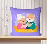 NH10 DESIGNS Best Nani Nanu Printed Cushion Cover with Filler 12x12 Inch for Nana ji Nani Grand Father Grand Mother Grandpa Grandma Family on Birthday Gift Wedding Anniversary Special Day- NFMDWTCU 03