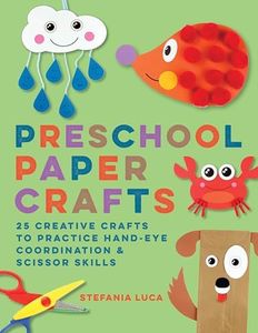 Preschool Paper Crafts: 25 Creative Crafts to Practice Hand-Eye Coordination & Scissor Skills