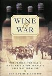 Wine and War: The French, the Nazis and France's Greatest Treasure