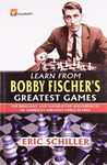 Learn from Bobby Fischer's Greatest Games