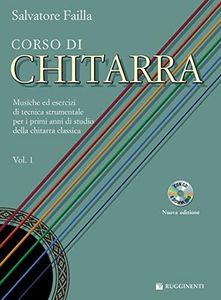 Corso di chitarra. Musiche ed esercizi di tecnica strumentale per i primi anni di studio della chitarra classica. Con file audio per il download (Vol. 1)