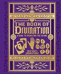 The Book of Divination: A Guide to Predicting the Future (Mystic Archives)