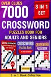 3-in-1 Crossword Puzzle Books for Adults and Seniors: Fun and Engaging Crossword Puzzles Over 7000 Questions with Full Solution To Keep Your Brain Sharp and Healthy