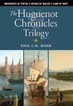 The Huguenot Chronicles Trilogy