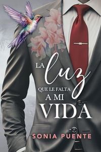 La luz que le falta a mi vida: Novela romántica contemporánea