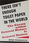 There Isn't Enough Toilet Paper in the World: The Enemy Within General Motors Is General Motors