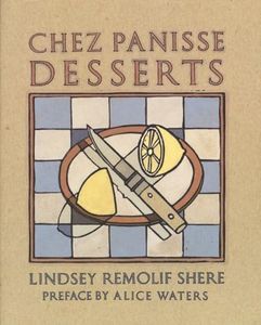 Chez Panisse Desserts: A Cookbook