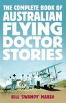 The Complete Book of Australian Flying Doctor Stories