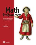 Math for Programmers: 3D graphics, machine learning, and simulations with Python