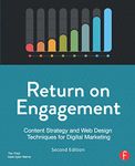 Return on Engagement: Content Strategy and Web Design Techniques for Digital Marketing
