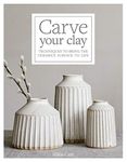 Carve Your Clay: Techniques to Bring the Ceramics Surface to Life