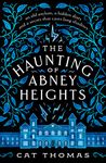 The Haunting of Abney Heights: A Gothic mystery